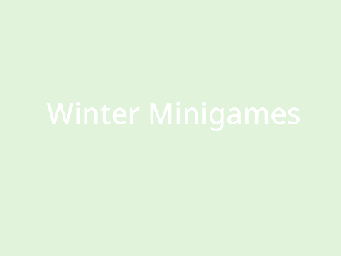 Winter minigames