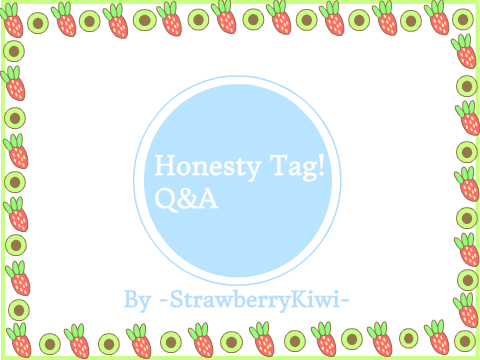 ~Honesty Tag Q&A~