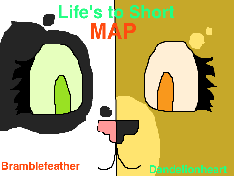 Life's to Short MAP Bramblefeather&Dandelionheart