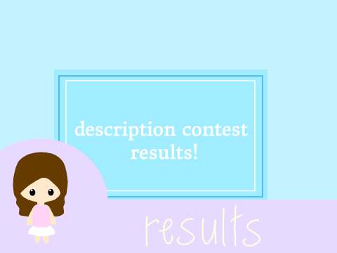 ~ description contest results! ~