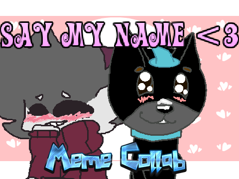 + Say My Name + Collab // w/ @TheEpicCake