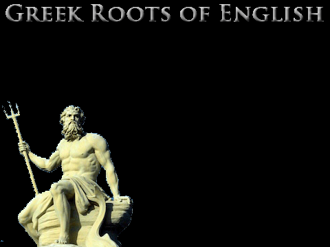Poseidon Teaches Greek Roots