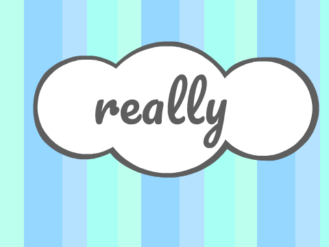 ~really~