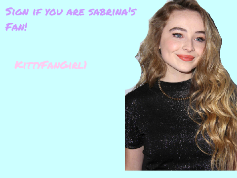 Sign if you love Sabrina Carpenter!