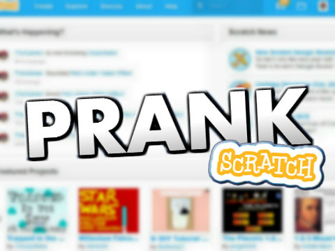 HOW TO PRANK PEOPLE ON SCRATCH | 100% WORKING!!!