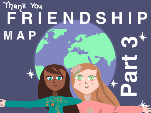 Thank You ~ Friendship MAP ~ Part 3