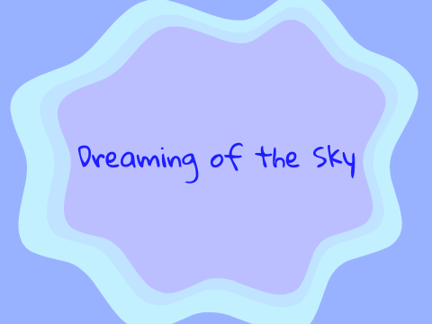 Dreaming of the Sky