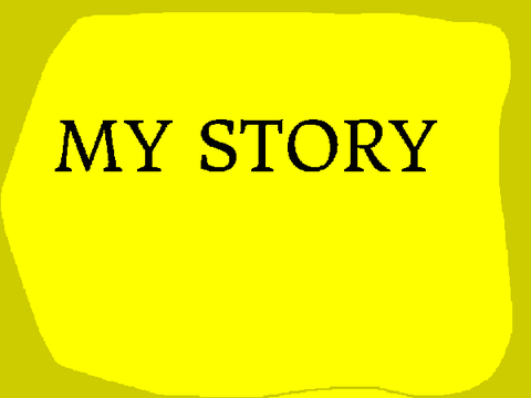 My Story Reloaded!