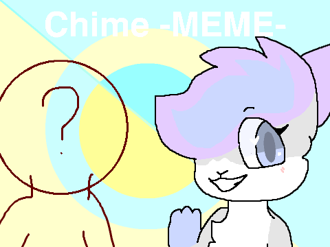 Chime -MEME- (collab)