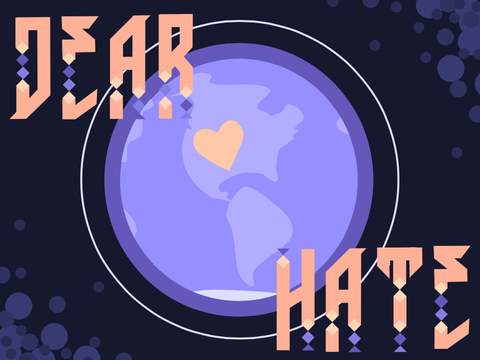 Dear Hate Part 1