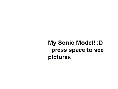 My Sonic Model! :D