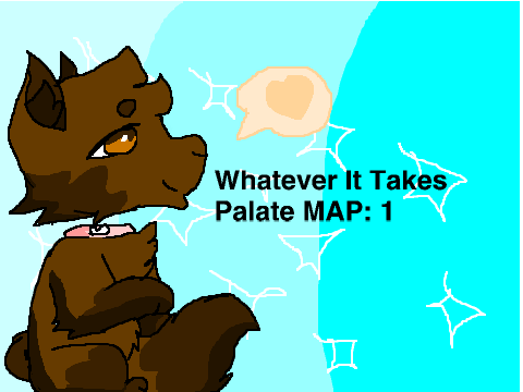 Whatever It Takes Pallete MAP | OPEN