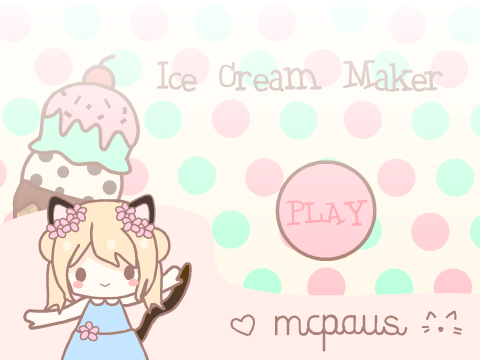 ~ Ice Cream Maker! ~