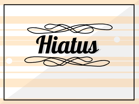 >HIATUS<