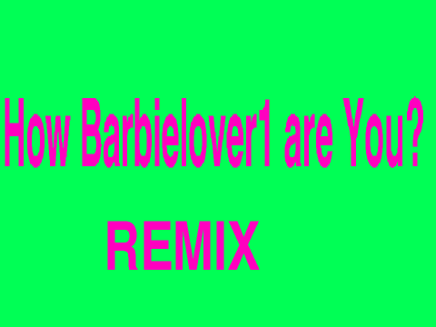 How Barbielover1 are you? Remix