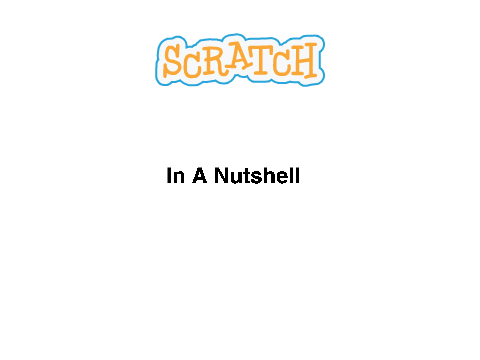 Scratch in a nutshell