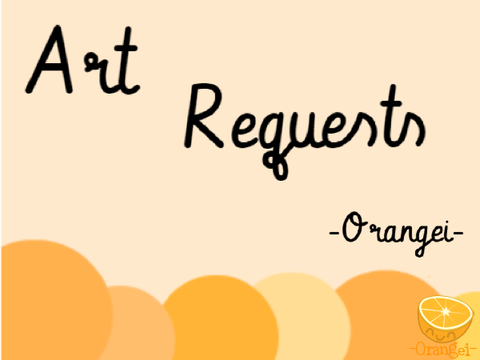CLOSED Art Requests!