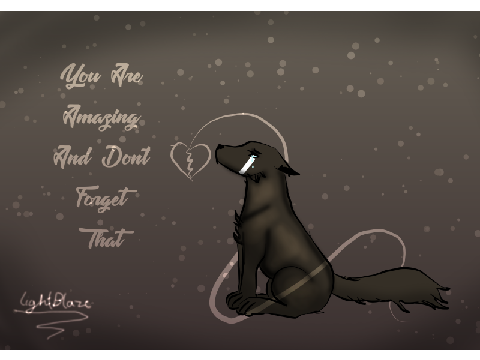 You Are Amazing And Don't Forget That