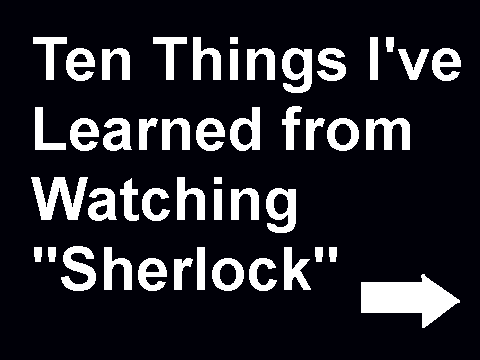 10 Things I've Learned from Watching Sherlock