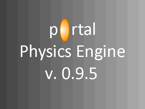 Portal Physics Engine v. 0.9.5