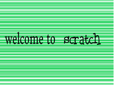 welcome to scratch :D