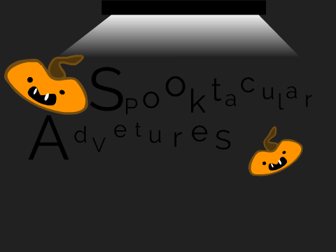 Spooptacular Adventures! 