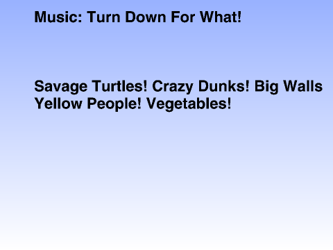 Turn Down For What