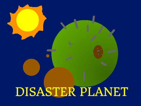 Disaster Planet prototype