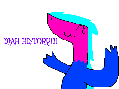MAH HISTORY!!!!
