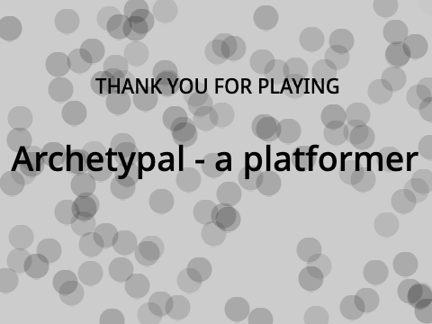 Archetypal - a platformer [ENTRY]
