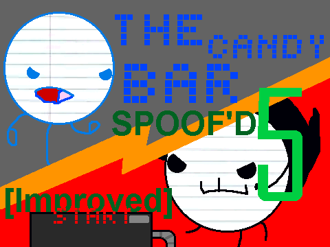 The Candy Bar 5 SPOOF'D [Improved]