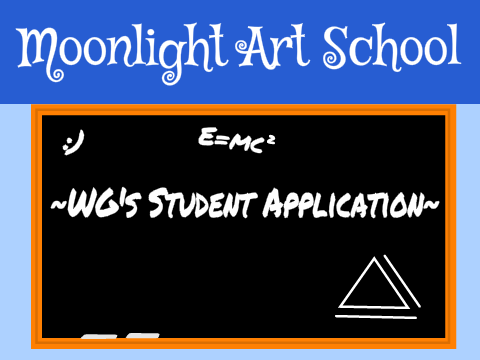 Moonlight Art School-WG's Student Application