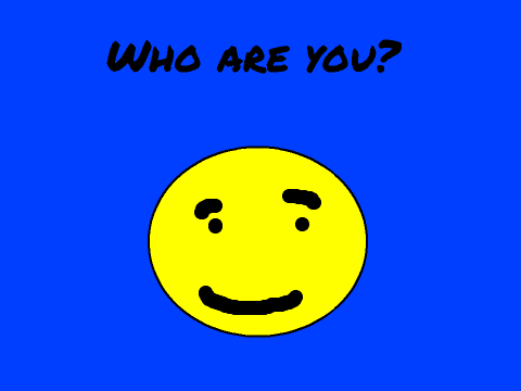 Who are you