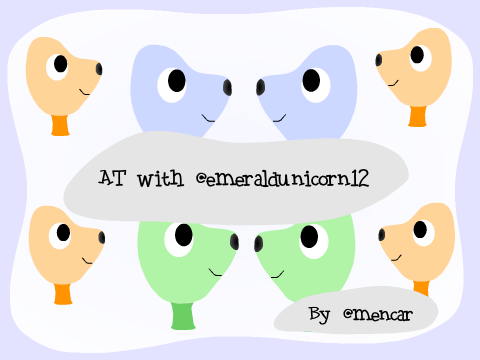  ♡ AT with @emeraldunicorn12  ♡