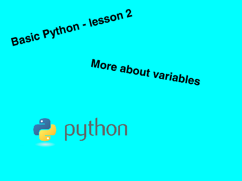 Python Basics - Lesson 2: More Variables!