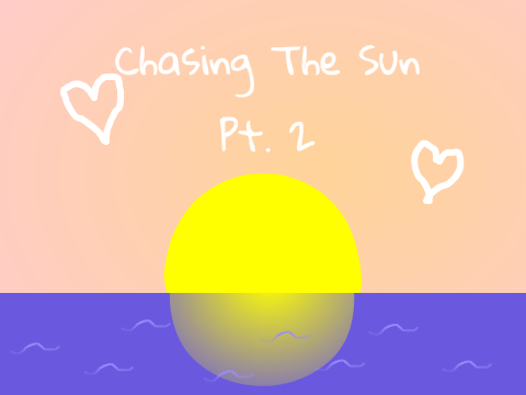 Chasing the Sun | Pt. 2