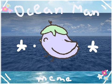 + Ocean Man Meme +