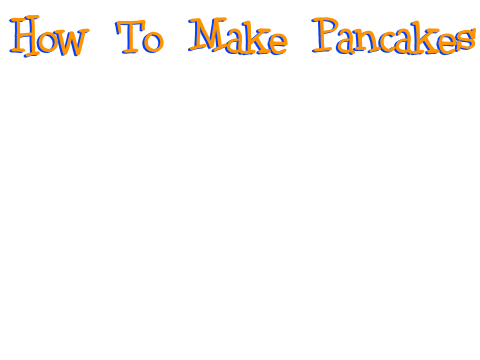How To Make Pancakes