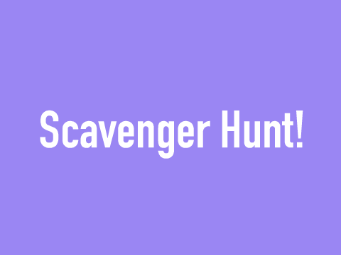 Scavenger Hunt!