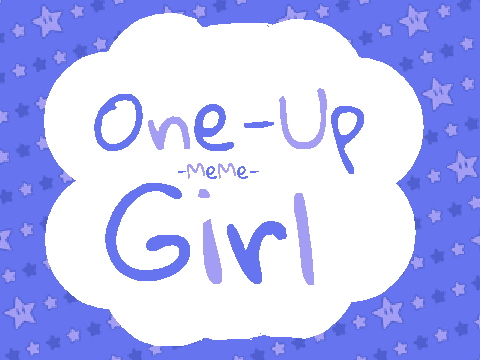 One Up Girl +Original MeMe+