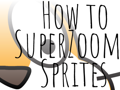 How to Superzoom Sprites