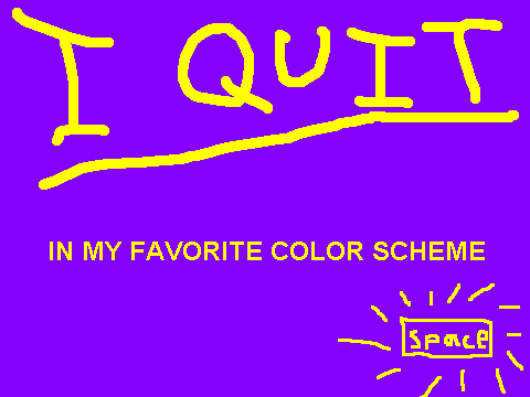 I QUIT SCRATCH!