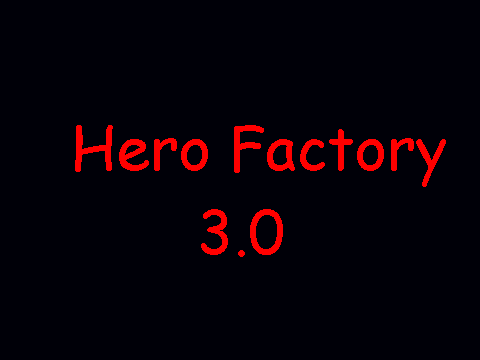Hero Factory 3.0