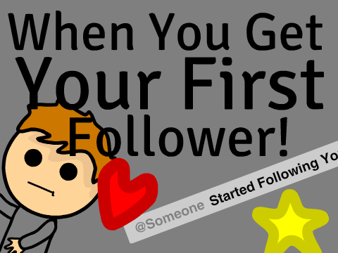 When you get your first follower