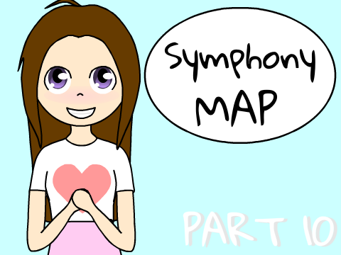 Part 10 ~ Symphony Map