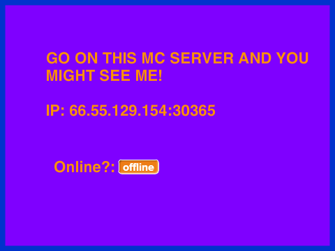 go on this server and you might see me on!