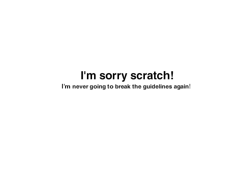 I'm so sorry for being mean!
