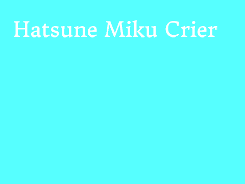 Hatsune miku crier