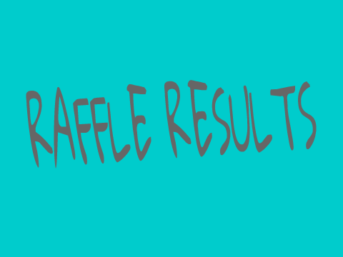 Raffle Results!!!!!!!!!!!!!!!!!!!!!!!!!!!!!!!!!!!