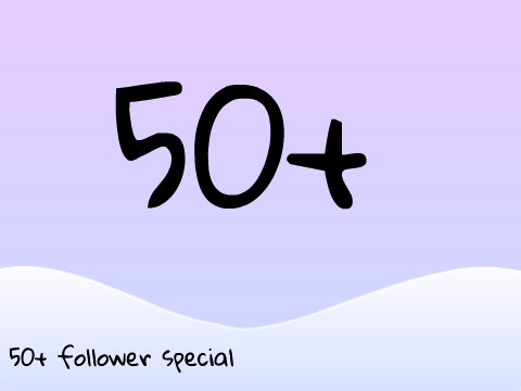 50+ Followers!!  TYSM!